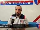 Calcio, Vado. I cambi in attacco hanno deciso la sfida col Fossano, Donaggio: "Ripresa degna di noi, positiva la visita del presidente nell'intervallo" (VIDEO) Calcio, Vado. I cambi in attacco hanno deciso la sfida col Fossano, Donaggio: "Ripresa degna di noi, positiva la visita del presidente nell'intervallo" (VIDEO)