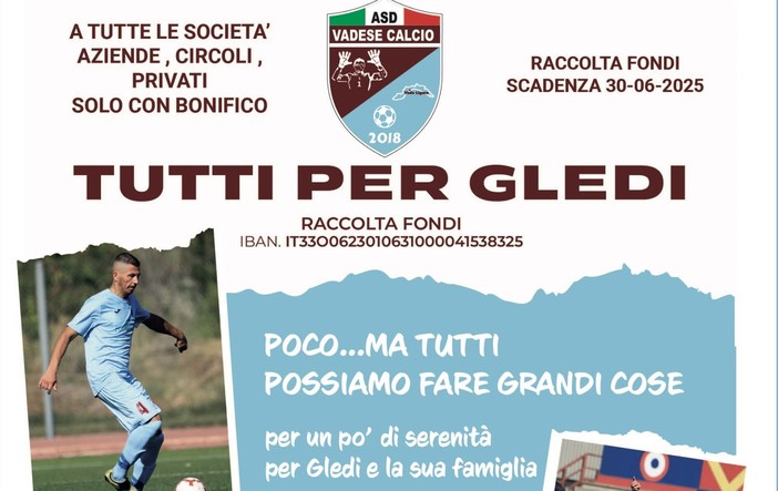 Calcio, Vadese. "Tutti per Gledi", aperta la raccolta fondi a sostegno di Xhuri e la sua famiglia Calcio, Vadese. "Tutti per Gledi", aperta la raccolta fondi a sostegno di Xhuri e la sua famiglia