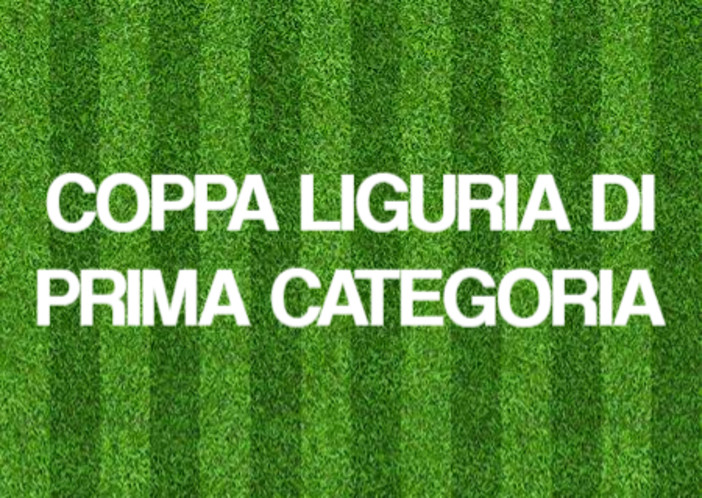 Calcio, Coppa Liguria di Prima Categoria. Recuperi e verdetti Calcio, Coppa Liguria di Prima Categoria. Recuperi e verdetti