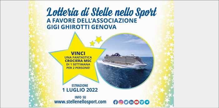 Lotteria delle Stelle per la Gigi Ghirotti. In palio una crociera Msc per 2 persone Lotteria delle Stelle per la Gigi Ghirotti. In palio una crociera Msc per 2 persone