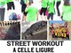 Celle Ligure: giovedì prossimo attività all'aria aperta con &quot;Street Workout&quot;